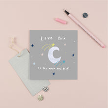 Load image into Gallery viewer, Love You To The Moon | Elsie&#39;s Moon Charity Card
